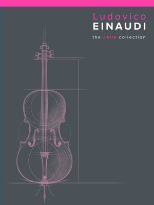 cover image of Ludovico Einaudi: The Cello Collection